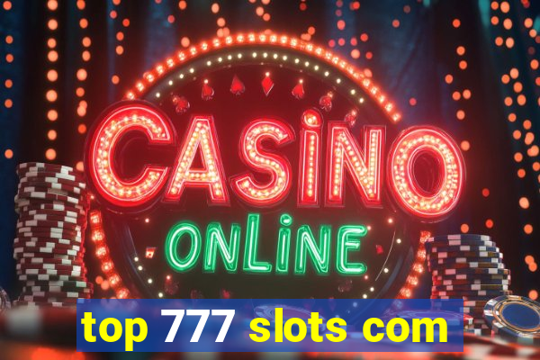 top 777 slots com